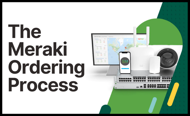 meraki ordering guide, meraki, cisco meraki