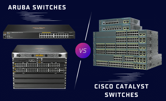 Aruba vs. Cisco Catalyst: Which Switch is Best for Your Network?
