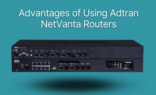Why Your Network Needs an Adtran NetVanta Router